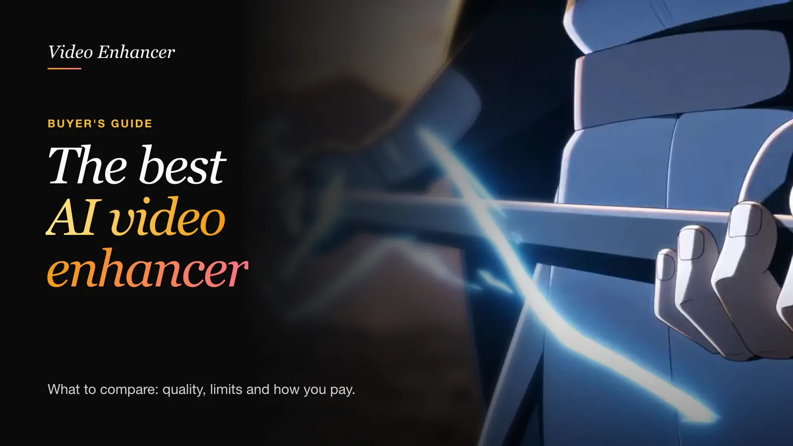 Best AI Video Enhancer: How to Choose One in 2026