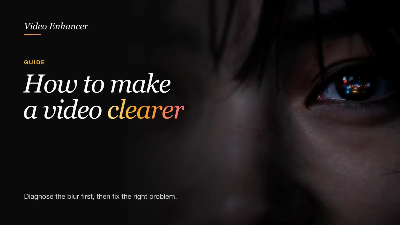 how to make a video clearer